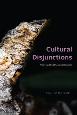 Kulturní disjunkce: Posttradiční židovské identity - Cultural Disjunctions: Post-Traditional Jewish Identities