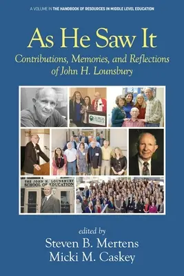 Jak to viděl: Lounsburyho: Jak to viděl on (sborník): vzpomínky, příspěvky a úvahy Johna H. Lounsburyho - As He Saw It: Contributions, Memories and Reflections of John H. Lounsbury