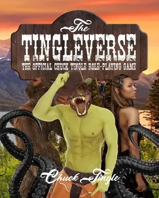 The Tingleverse: The Tingleverse: Oficiální hra na hrdiny Chucka Tingleho - The Tingleverse: The Official Chuck Tingle Role-Playing Game