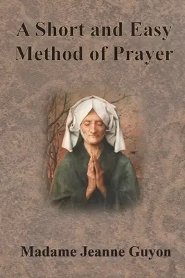 Krátká a snadná metoda modlitby - A Short and Easy Method of Prayer