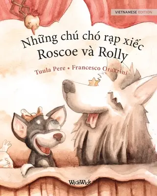 Những ch ch rạp xiếc, Roscoe v Rolly: Vietnamské vydání cirkusových psů Roscoe a Rolly
