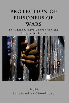 Ochrana válečných zajatců: Třetí ženevská úmluva a perspektivní otázky - Protection of Prisoners of War: The Third Geneva Convention and Prospective Issues