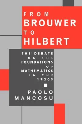 Od Brouwera k Hilbertovi: debata o základech matematiky ve 20. letech 20. století - From Brouwer to Hilbert: The Debate on the Foundations of Mathematics in the 1920s