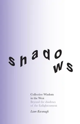 Kolektivní moudrost na Západě: Všichni, kdo se chtějí naučit žít, se musí naučit žít a žít, aby se naučili žít. - Collective Wisdom in the West: Beyond the shadows of the Enlightenment