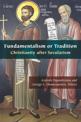 Fundamentalismus nebo tradice: Křesťanství po sekularismu - Fundamentalism or Tradition: Christianity After Secularism