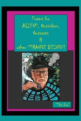 Básně pro CIZINCE, outsidery, vyděděnce a jiné PODIVNÉ BYTOSTI! - Poems for ALIENS, Outsiders, Outcasts & other STRANGE BEINGS!