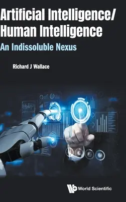 Umělá inteligence/lidská inteligence: Neoddělitelná souvislost - Artificial Intelligence/ Human Intelligence: An Indissoluble Nexus