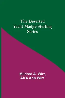 Opuštěná jachta Série Madge Sterlingová - The Deserted Yacht Madge Sterling Series