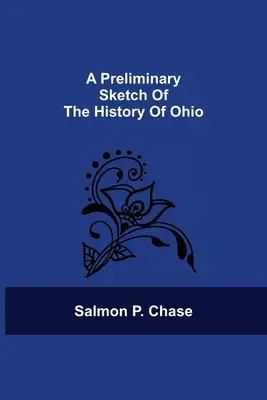 Předběžný náčrt dějin Ohia - A Preliminary Sketch Of The History Of Ohio