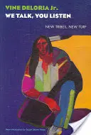 My mluvíme, vy posloucháte: Nové kmeny, nové území - We Talk, You Listen: New Tribes, New Turf