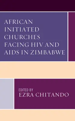 Církve iniciované Afrikou čelí HIV a AIDS v Zimbabwe - African Initiated Churches Facing HIV and AIDS in Zimbabwe