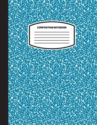 Klasický kompoziční zápisník: (8,5x11) Široký linkovaný papírový zápisník (modrošedý) (zápisník pro děti, mládež, studenty, dospělé) Zpět na Scho - Classic Composition Notebook: (8.5x11) Wide Ruled Lined Paper Notebook Journal (Blue Gray) (Notebook for Kids, Teens, Students, Adults) Back to Scho