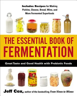 The Essential Book of Fermentation (Základní kniha o kvašení): Skvělá chuť a dobré zdraví díky probiotickým potravinám. - The Essential Book of Fermentation: Great Taste and Good Health with Probiotic Foods