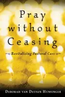 Modlete se bez přestání: Oživení pastorační péče - Pray Without Ceasing: Revitalizing Pastoral Care