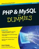 PHP a MySQL pro hlupáky - PHP and MySQL for Dummies