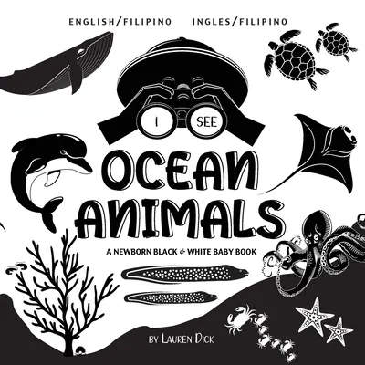 Vidím zvířata v oceánu: (anglicky / filipínsky) (Ingles / filipino) Černobílá knížka pro novorozence (anglicky / filipínsky) - I See Ocean Animals: Bilingual (English / Filipino) (Ingles / Filipino) A Newborn Black & White Baby Book