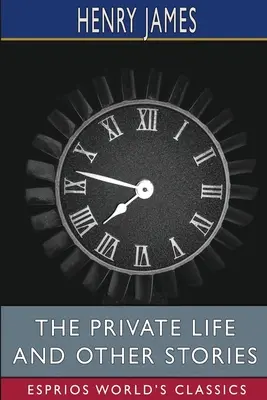 Soukromý život a jiné povídky (Esprios Classics) - The private life and Other Stories (Esprios Classics)