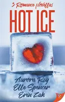 Horký led: Romantické novely - Hot Ice: Romance Novellas