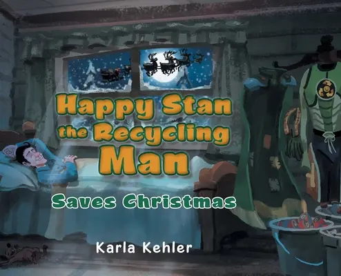 Šťastný recyklační muž Stan: Stan zachraňuje Vánoce - Happy Stan the Recycling Man: Saves Christmas
