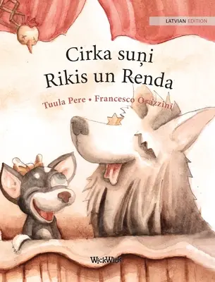Cirka suņi Rikis un Renda: Lotyšské vydání knihy Cirkusoví psi Roscoe a Rolly - Cirka suņi Rikis un Renda: Latvian Edition of Circus Dogs Roscoe and Rolly