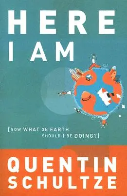 Tady jsem: Co mám proboha dělat? - Here I Am: Now What on Earth Should I Be Doing?