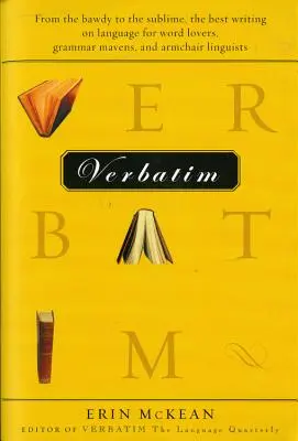 Verbatim: Nejlepší texty o jazyce pro milovníky slov, gramatiky a lingvisty v křesle: od oplzlostí po vznešenost - Verbatim: From the Bawdy to the Sublime, the Best Writing on Language for Word Lovers, Grammar Mavens, and Armchair Linguists