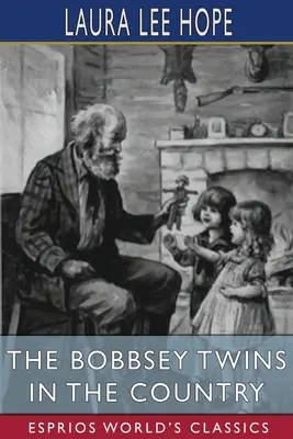 Dvojčata Bobbseyova na venkově (Esprios Classics) - The Bobbsey Twins in the Country (Esprios Classics)