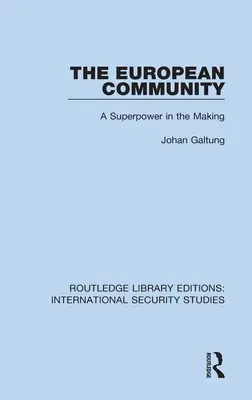 Evropské společenství: A Z: Založení supervelmoci - The European Community: A Superpower in the Making