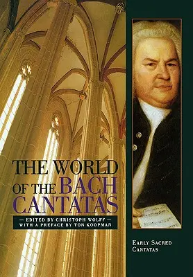 Svět Bachových kantát: Rané vybrané kantáty: svět bachovských kantát - The World of the Bach Cantatas: Early Selected Cantatas