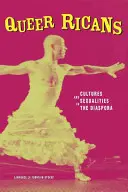 Queer Ricans: Rico Ricci: kultury a sexuality v diaspoře - Queer Ricans: Cultures and Sexualities in the Diaspora