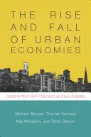 Vzestup a pád městských ekonomik: Zkušenosti ze San Francisca a Los Angeles - The Rise and Fall of Urban Economies: Lessons from San Francisco and Los Angeles