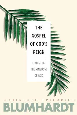 Evangelium o Boží vládě: Žít pro Boží království - The Gospel of God's Reign: Living for the Kingdom of God
