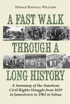 Rychlá procházka dlouhou historií: Rychlá historie: Přehled amerického boje za občanská práva od roku 1619 v Jamestownu do roku 1965 v Selmě - A Fast Walk Through a Long History: A Summary of the American Civil Rights Struggle from 1619 in Jamestown to 1965 in Selma