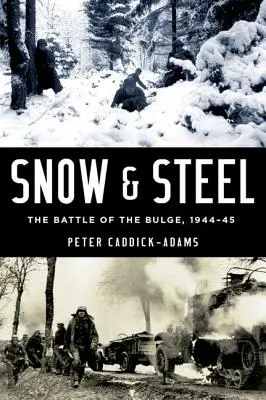 Sníh a ocel: Bitva v Ardenách, 1944-45 - Snow and Steel: The Battle of the Bulge, 1944-45