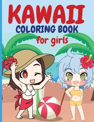Kawaii omalovánky pro dívky: Chibi dívčí omalovánky Kawaii roztomilé omalovánky Japonské manga kresby a roztomilé anime postavy Omalovánky Fo - Kawaii Coloring Book for Girls: Chibi Girls Coloring Book Kawaii Cute Coloring Book Japanese Manga Drawings And Cute Anime Characters Coloring Page Fo
