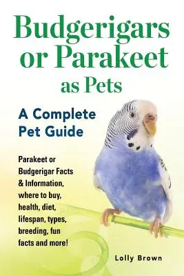 Budgerigars or Parakeet as pets: Informace o papoušcích: papoušek nebo budgerigar fakta a informace, kde koupit, zdraví, strava, délka života, typy, chov, zábavná fakta a mnoho dalšího. - Budgerigars or Parakeet as Pets: Parakeet or Budgerigar Facts & Information, where to buy, health, diet, lifespan, types, breeding, fun facts and more