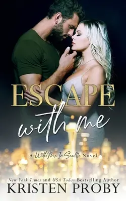 Uteč se mnou: A With Me In Seattle Novel (Se mnou v Seattlu) - Escape With Me: A With Me In Seattle Novel