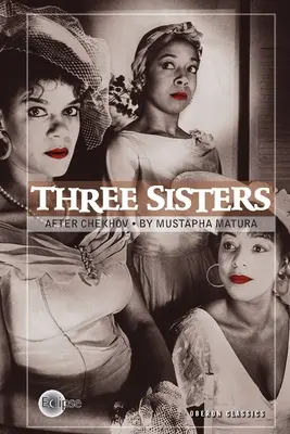 Tři sestry: Podle Čechova - Three Sisters: After Chekhov