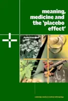 Význam, medicína a „placebo efekt - Meaning, Medicine and the 'Placebo Effect'
