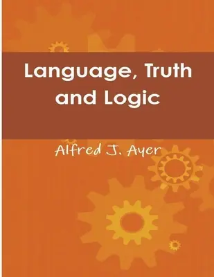Jazyk, pravda a logika - Language, Truth and Logic