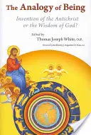 Analogie bytí: Vynález Antikrista, nebo Boží moudrost? - Analogy of Being: Invention of the Antichrist or Wisdom of God?