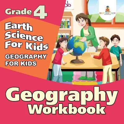 Pracovní sešit zeměpisu pro 4. třídu: Zeměpis pro děti (Zeměpis pro děti) - Grade 4 Geography Workbook: Earth Science For Kids (Geography For Kids)