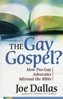 Evangelium homosexuálů: Jak zastánci homosexuality špatně vykládají Bibli? - The Gay Gospel?: How Pro-Gay Advocates Misread the Bible