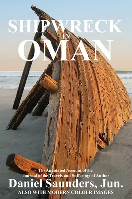 Ztroskotání lodi v Ománu: Deník z cest a utrpení Daniela Saunderse, Jun - Shipwreck in Oman: A Journal of the Travels and Sufferings of Daniel Saunders, Jun