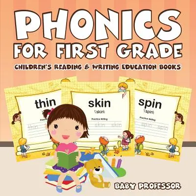 Phonics for First Grade (Fonetika pro první třídu): Dětské knihy pro výuku čtení a psaní - Phonics for First Grade: Children's Reading & Writing Education Books