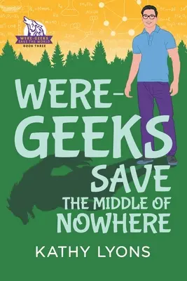 Were-Geeks Save the Middle of Nowhere, 3