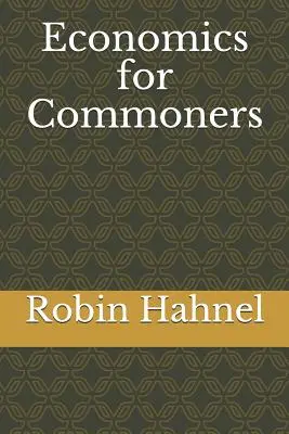 Ekonomie pro obyčejné lidi - Economics for Commoners