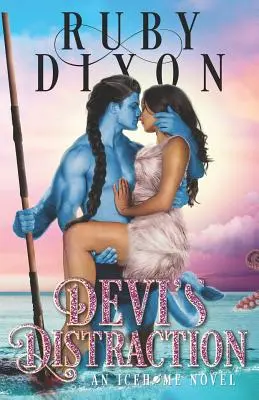 Deviho rozptýlení: SciFi mimozemská romance - Devi's Distraction: A SciFi Alien Romance