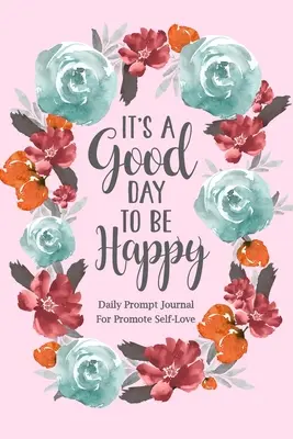 Je dobrý den být šťastný - It's a Good Day to be Happy