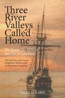 Tři říční údolí zvaná domov: Rýn, Mohawk a Svatý Vavřinec - Three River Valleys Called Home: The Rhine, The Mohawk, and The St. Lawrence